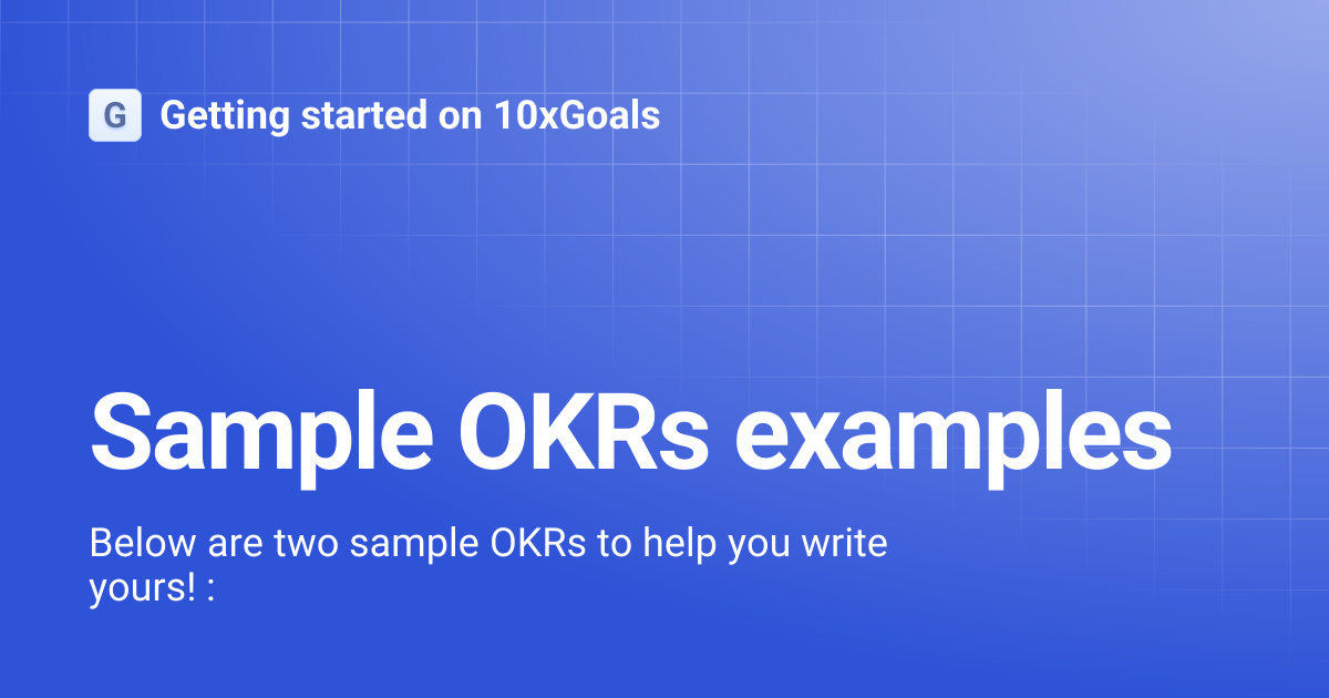 Sample OKRs examples | Getting started on 10xGoals