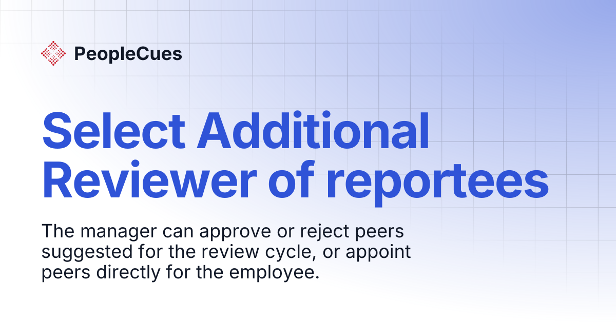 Select Additional Reviewer of reportees | PeopleCues