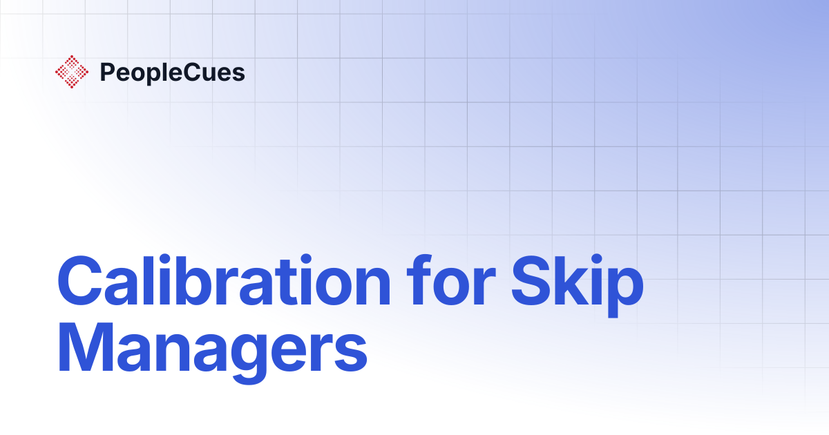 Calibration for Skip Managers | PeopleCues